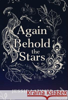 Again Behold the Stars Jessie Latimer 9781964726731 Quill & Flame Publishing House - książka
