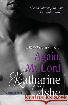 Again, My Lord: A Twist Series Novel Katharine Ashe 9780991641239 Billet-Doux Books - książka