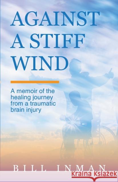 Against A Stiff Wind Bill Inman 9781955533065 Against a Stiff Wind - książka