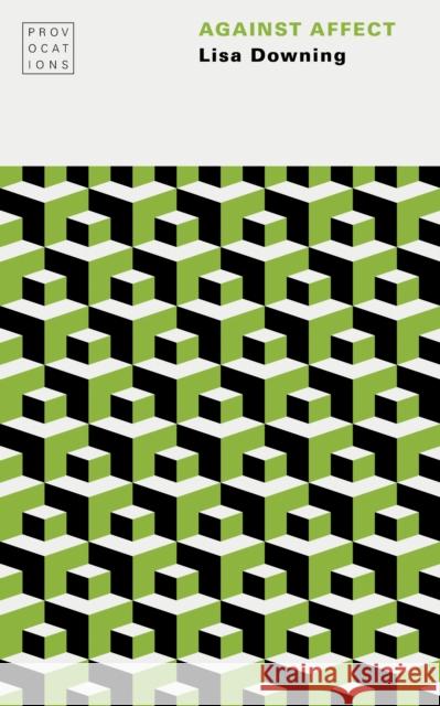 Against Affect Lisa Downing 9781496242303 University of Nebraska Press - książka