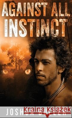 Against All Instinct Joshua Buller 9784867471142 Next Chapter - książka