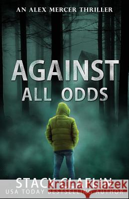 Against All Odds Stacy Claflin 9781717175731 Createspace Independent Publishing Platform - książka