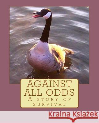 Against all odds: A story of survival Philbeck, Martha 9781505405408 Createspace - książka