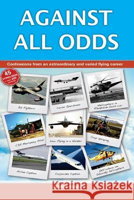 Against All Odds: Confessions from an extraordinary and varied flying career Wrigley, George 9781497428638 Createspace - książka