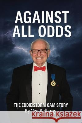 Against All Odds: The Eddie Storm OAM Story Vee Bellamy 9781967813940 Vee Bellamy - książka