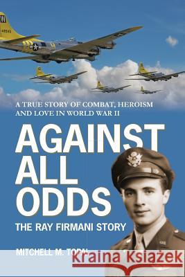Against All Odds: The Ray Firmani Story Mitchell Mark Topal 9781945604072 Out of the Box Communications, Ltd - książka