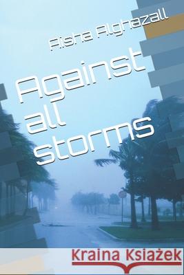 Against all storms Aisha Algazal   9798716652491 Independently Published - książka
