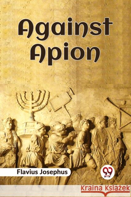 Against Apion Flavius Josephus 9789359325637 Double 9 Books - książka