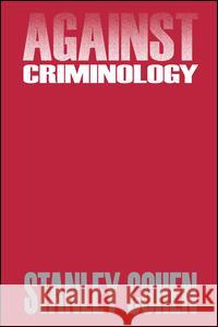 Against Criminology Stanley Cohen 9781138518674 Routledge - książka
