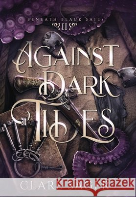 Against Dark Tides Clare Sager 9781739804435 Wicked Lady Press - książka