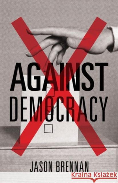 Against Democracy Jason Brennan 9780691162607 Princeton University Press - książka