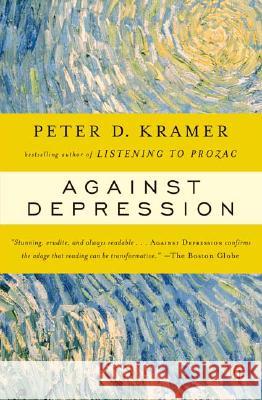 Against Depression Peter D. Kramer 9780143036968 Penguin Books - książka