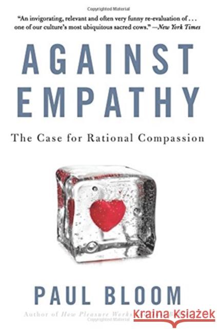 Against Empathy: The Case for Rational Compassion Bloom, Paul 9780062339348 Ecco Press - książka