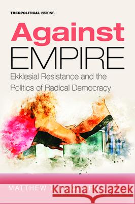 Against Empire Matthew T. Eggemeier 9781532657863 Cascade Books - książka