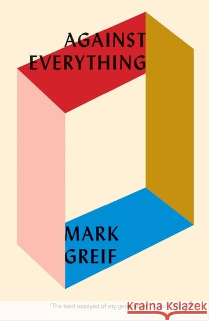 Against Everything On Dishonest Times Greif, Mark 9781784785932  - książka