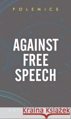Against Free Speech Anthony Leaker 9781786608550 Rowman & Littlefield International - książka