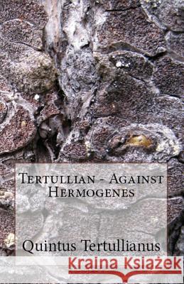 Against Hermogenes Tertullian, A M Overett, Holmes 9781643731001 Lighthouse Publishing - książka