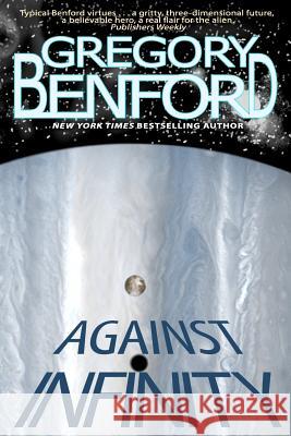 Against Infinity Gregory Benford 9781939051264 Lucky Bat Books - książka