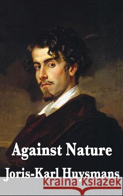 Against Nature Joris Karl Huysmans 9781515433828 Wilder Publications - książka