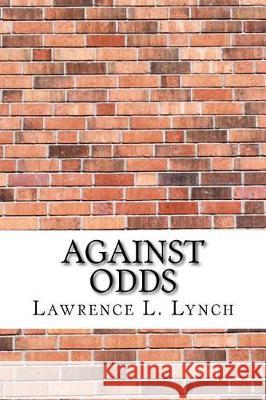 Against Odds Lawrence L 9781975824761 Createspace Independent Publishing Platform - książka