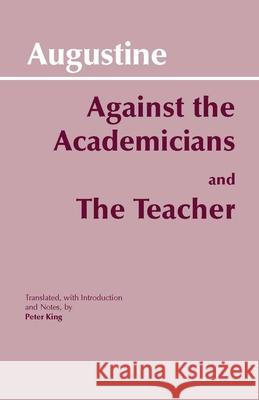 Against the Academicians and The Teacher Augustine 9780872202122  - książka