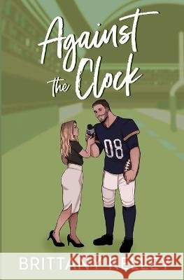 Against The Clock Brittany Kelley   9798988091004 Garnet Publishing LLC - książka