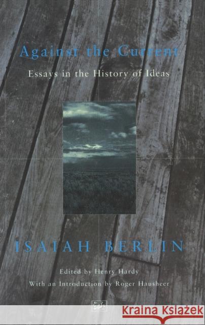 Against the Current : Essays in the History of Ideas Isaiah Sir Berlin 9780712666909 VINTAGE - książka