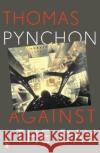 Against the Day Thomas Pynchon 9780143112563 Penguin Books
