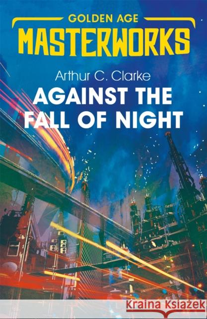 Against the Fall of Night Clarke Arthur C. 9781473222342 Orion Publishing Co - książka