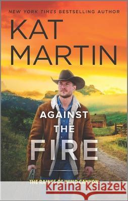 Against the Fire Kat Martin 9780778333777 Mira Books - książka