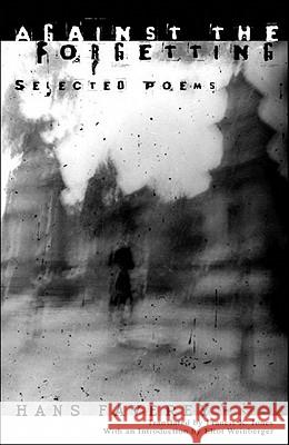 Against the Forgetting: Selected Poems Hans Faverey, Eliot Weinberger, Francis R. Jones (University of Newcastle) 9780811215558 New Directions Publishing Corporation - książka