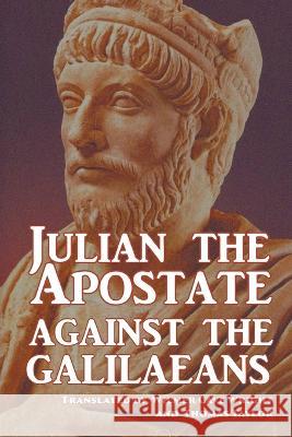 Against the Galilaeans Juilan The Apostate Wilmer Cave Wright Thomas Taylor 9781915645197 Scrawny Goat Books - książka