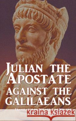 Against the Galilaeans Juilan The Apostate Wilmer Cave Wright Thomas Taylor 9781915645319 Scrawny Goat Books - książka