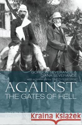 Against the Gates of Hell Gordon Severance Diana Severance Timothy George 9781620325254 Wipf & Stock Publishers - książka