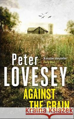 Against the Grain Peter Lovesey 9781408732625 Little, Brown Book Group - książka