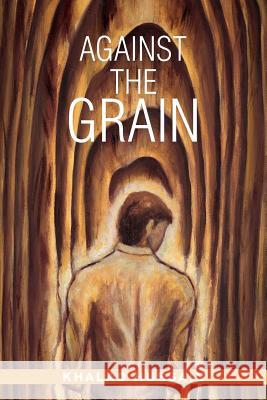 Against the Grain Khalad Hussain 9781479732838 Xlibris Corporation - książka