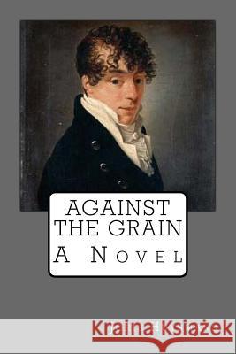 Against the grain Howard, John 9781981302024 Createspace Independent Publishing Platform - książka