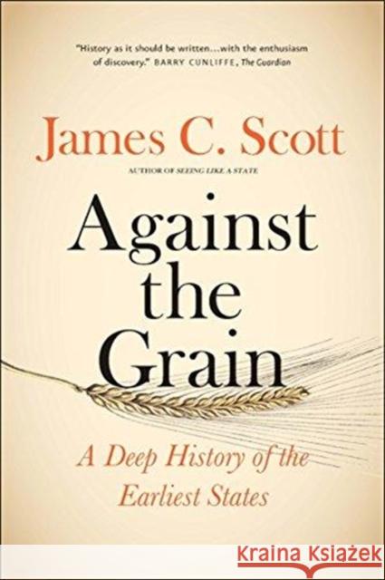 Against the Grain: A Deep History of the Earliest States James C. Scott 9780300240214 Yale University Press - książka