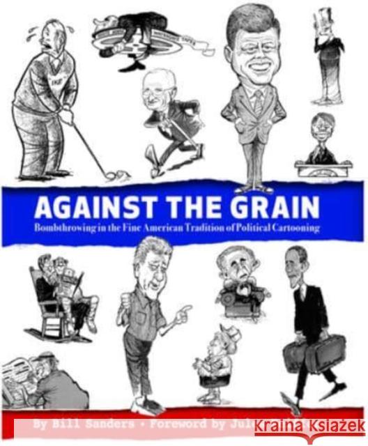 Against the Grain: Bombthrowing in the Fine American Tradition of Political Cartooning  9781588382948 NewSouth Books - książka