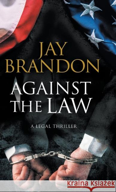 Against the Law Jay Brandon 9780727829160 Canongate Books - książka