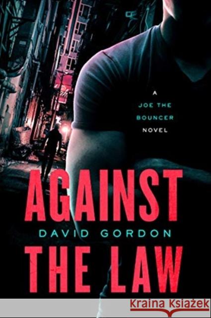 Against the Law: A Joe the Bouncer Novel David Gordon 9781613162262 Mysterious Press - książka