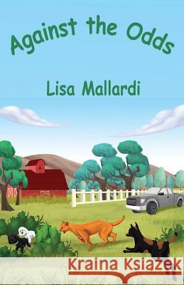 Against the Odds Lisa Mallardi 9781733819510 Within the Light Publishing, Inc. - książka