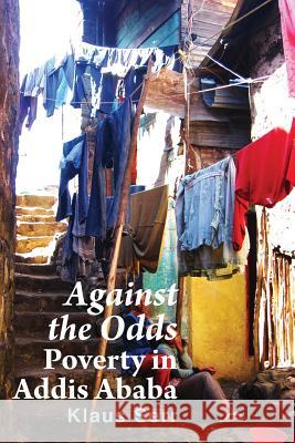 Against the Odds: Poverty in Addis Ababa Klaus Serr 9781925003543 Australian Scholarly Publishing - książka