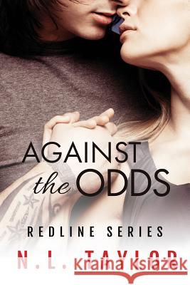Against the Odds: Redline Series N. L. Taylor 9780692841143 Alan and Lane Media - książka