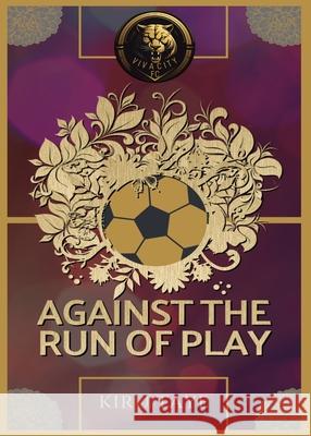 Against the Run of Play Kiru Taye 9781914226533 Love Africa Press - książka