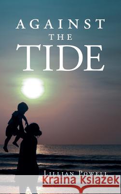 Against the Tide Lillian Powell 9781684094912 Page Publishing, Inc. - książka