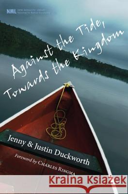 Against the Tide, Towards the Kingdom Jenny Duckworth Justin Duckworth Charles Ringma 9781608998678 Cascade Books - książka