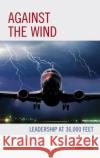 Against the Wind Donya Ball 9781475870794 Rowman & Littlefield