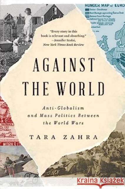 Against the World: Anti-Globalism and Mass Politics Between the World Wars Tara (University of Chicago) Zahra 9781324075202 WW Norton & Co - książka