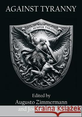 Against Tyranny Joshua Forrester Augusto Zimmermann 9781923224711 Connor Court Publishing Pty Ltd - książka